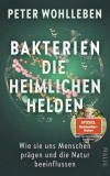 Bakterien - die heimlichen Helden