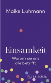 Einsamkeit. Warum sie uns alle betrifft