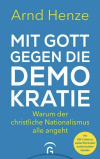 Mit Gott gegen die Demokratie