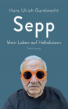 Sepp. Mein Leben auf Halbdistanz